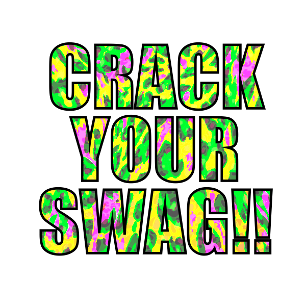 crackyourswag!